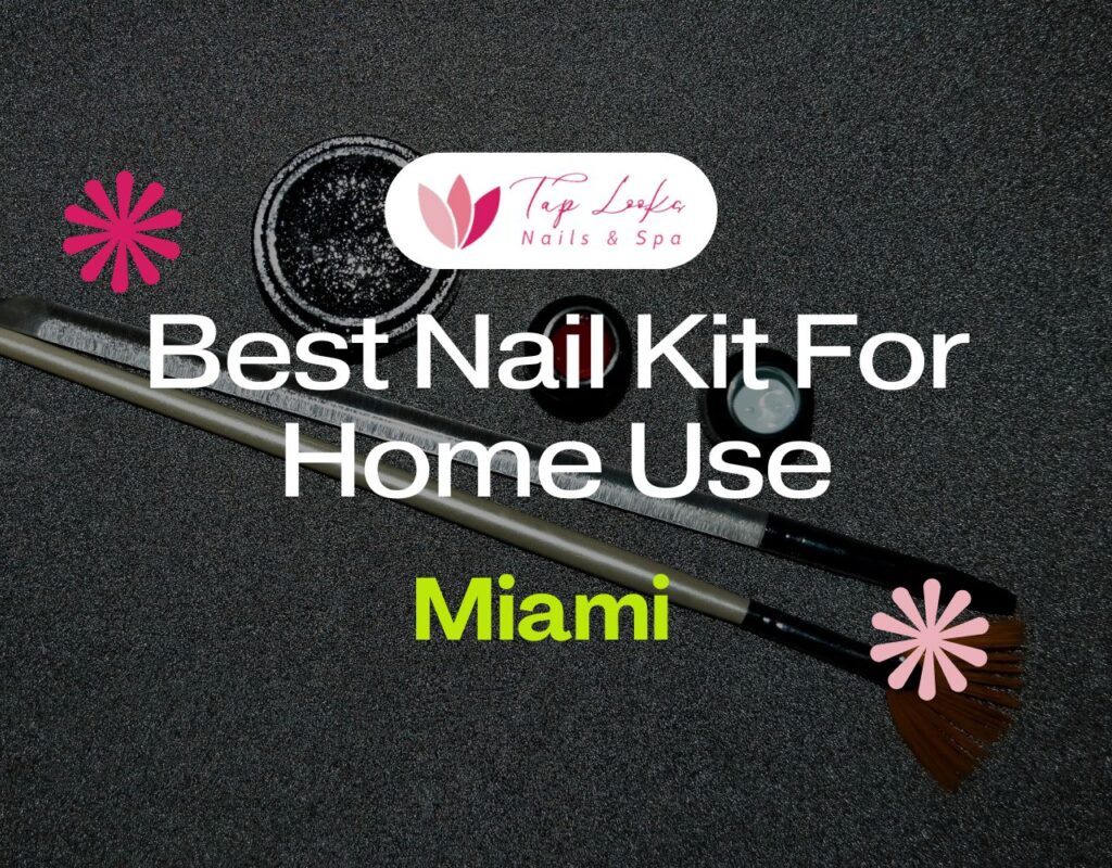 Best Nail Kit For Home Use In Miami