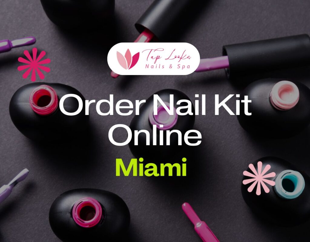 Ordering nail kit online Miami