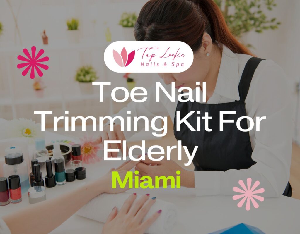 Toe Nail Trimming Kit For Elderly Miami