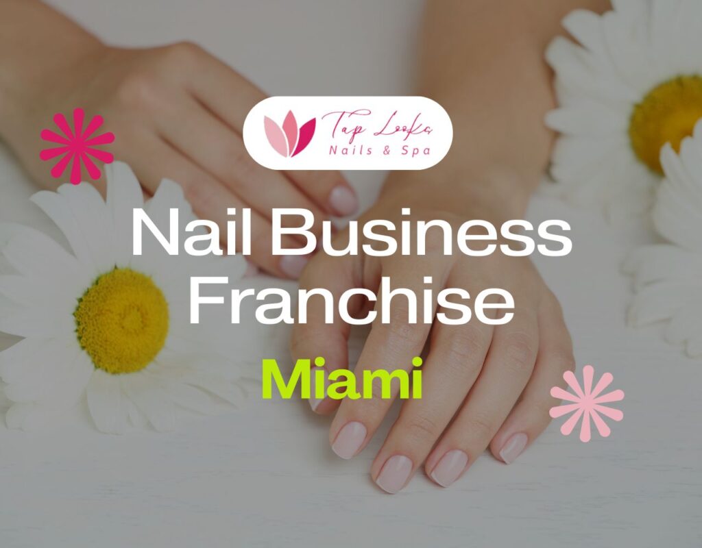 Nail Business Franchise Miami