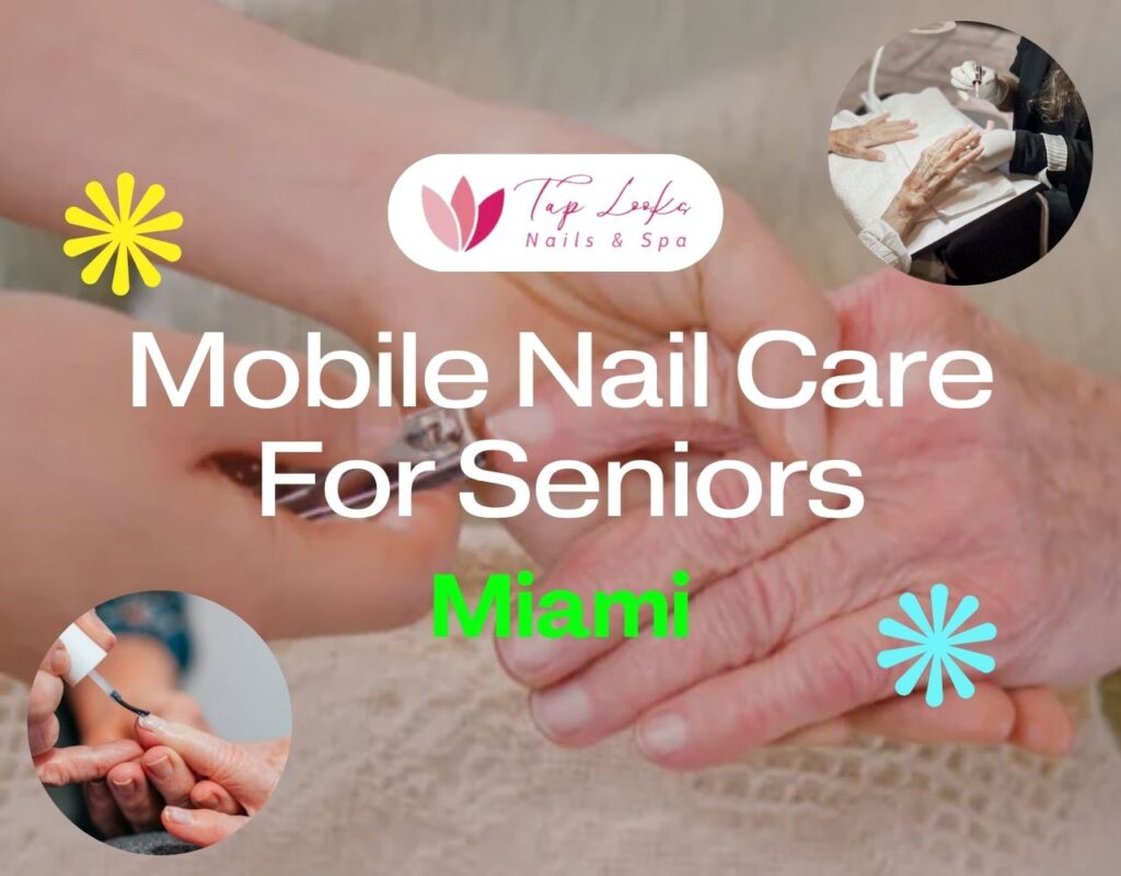 Mobile Nail Care For Seniors Miami